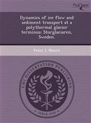 Dynamics of ice flow and sediment transport at a polythermal glacier terminus Storglaciaren, Sweden.,1244061476,9781244061477