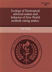 Ecology of Neotropical arboreal snakes and behavior of New World mollusk-eating snakes.,1243694955,9781243694959