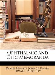 Ophthalmic and Otic Memoranda,114877016X,9781148770161