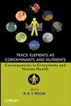 Trace Elements as Contaminants and Nutrients Consequences in Ecosystems and Human Health,0470180951,9780470180952