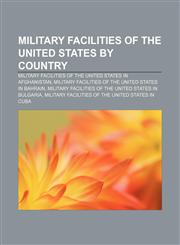 Military facilities of the United States by country Military facilities of the United States in Afghanistan,1156534259,9781156534250