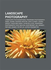 Landscape photography Landscape photographers, Panorama photography, Ansel Adams, Edward Weston, Dave Currey, Cedric Wright, Raghubir Singh,1158206399,9781158206391