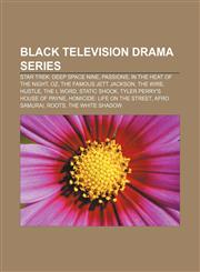Black television drama series Star Trek: Deep Space Nine, Passions, In the Heat of the Night, Oz, The Famous Jett Jackson, The Wire, Hustle,1155326539,9781155326535