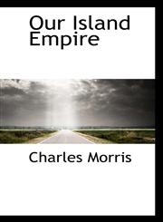 Our Island Empire,1117783375,9781117783376