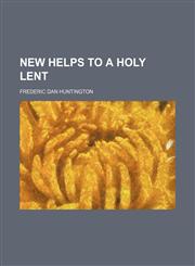 New helps to a holy Lent,1150465654,9781150465659