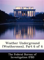 Weather Underground (Weathermen), Part 6 of 6,1288514417,9781288514410