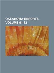 Oklahoma reports Volume 61-62,1236808878,9781236808875