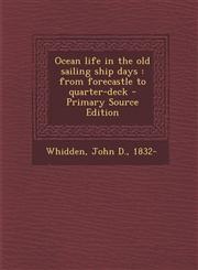 Ocean life in the old sailing ship days from forecastle to quarter-deck - Primary Source Edition,1294062794,9781294062790
