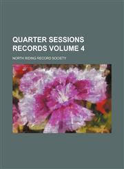 Quarter sessions records Volume 4,1130465896,9781130465891