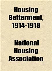 Housing Betterment, 1914-1918,1152322559,9781152322554