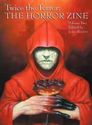 Twice the Terror The Horror Zine, Volume 2,1593933584,9781593933586