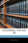 Otadžbina, Volume 28,1143622200,9781143622205