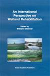 An International Perspective on Wetland Rehabilitation,0792357248,9780792357247