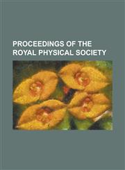Proceedings of the Royal Physical Society,1150902930,9781150902932