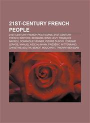 21st-century French people 21st-century French politicians, 21st-century French writers, Bernard-Henri Lévy, François Bayrou, Dominique Venner,1156724392,9781156724392