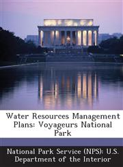 Water Resources Management Plans Voyageurs National Park,1288813848,9781288813841