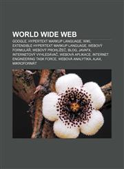 World Wide Web Google, HyperText Markup Language, Wiki, Extensible HyperText Markup Language, Webový formulář, Webový prohlížeč, Blog, JavaFX,1232853208,9781232853206
