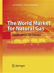 The World Market for Natural Gas Implications for Europe,3540682007,9783540682004