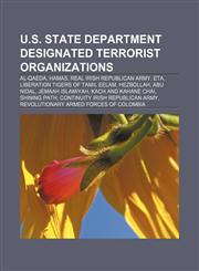 U.S. State Department designated terrorist organizations Al-Qaeda, Hamas, Real Irish Republican Army, ETA, Liberation Tigers of Tamil Eelam,1157718167,9781157718161