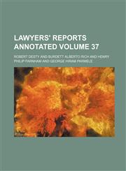 Lawyers' Reports Annotated Volume 37,1130622924,9781130622928