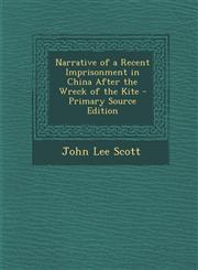 Narrative of a Recent Imprisonment in China After the Wreck of the Kite - Primary Source Edition,1287904602,9781287904601