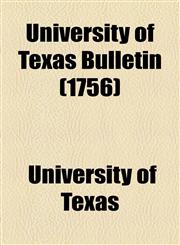 University of Texas Bulletin (1756),1154572439,9781154572438