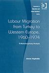 Labour Migration from Turkey to Western Europe, 1960-1974 A Multidisciplinary Analysis,0754673901,9780754673903