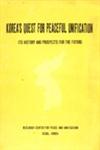 Korea's Quest for Peaceful Unification Its History and Prospects for the Future 1st Edition