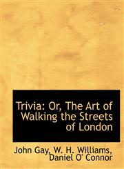 Trivia Or, The Art of Walking the Streets of London,1140369792,9781140369790