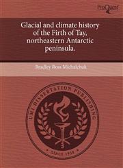 Glacial and climate history of the Firth of Tay, northeastern Antarctic peninsula.,1243386398,9781243386397