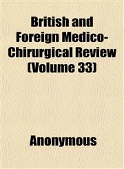 British and Foreign Medico-Chirurgical Review (Volume 33),115193299X,9781151932990