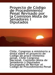 Proyecto de Código de Procedimiento Penal Revisado por la Comision Mista de Senadores I Diputados,1103912127,9781103912124