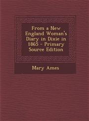 From a New England Woman's Diary in Dixie in 1865 - Primary Source Edition,1293398179,9781293398173