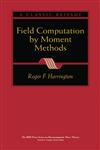 Field Computation by Moment Methods,0780310144,9780780310148
