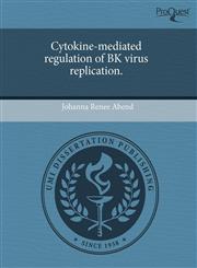 Cytokine-mediated regulation of BK virus replication.,1243582243,9781243582249