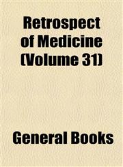 Retrospect of Medicine (Volume 31),1152803492,9781152803497