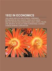 1932 in economics 1932 labor disputes and strikes, Companies established in 1932, Coleco, Toho, Auto Union, Revlon, Motor Coach Industries,1158059027,9781158059027