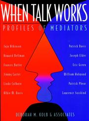 When Talk Works: Profiles of Mediators (Business/Management),0787910902,9780787910907