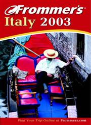 Frommer's(r) Italy 2003 Revised Edition,0764566555,9780764566554