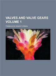 Valves and valve gears Volume 1,1236960033,9781236960030