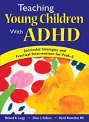 Teaching Young Children With ADHD: Successful Strategies and Practical Interventions for PreK-3,1412941601,9781412941600