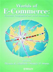 Worlds of Electronic Commerce Economic, Geographical and Social Dimensions,0471494550,9780471494553