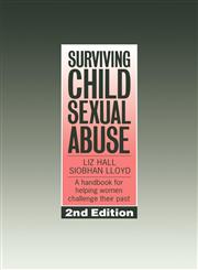 Surviving Child Sexual Abuse A Handbook for Helping Women Challenge Their Past,0750701536,9780750701532