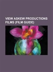 View Askew Productions Films (Film Guide) An Evening with Kevin Smith, an Evening with Kevin Smith 2: Evening Harder, a Better Place, Big Helium Dog,,1157569609,9781157569602