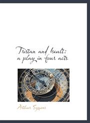 Tristan and Iseult a play in four acts,1117564622,9781117564623