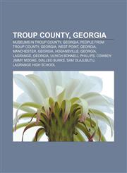 Troup County, Georgia Museums in Troup County, Georgia, People from Troup County, Georgia, West Point, Georgia, Manchester, Georgia,1156625661,9781156625668