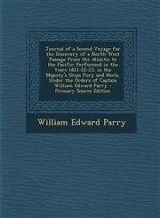 Journal of a Second Voyage for the Discovery of a North-West Passage from the Atlantic to the Pacific Performed in the Years 1821-22-23, in His Majes,129544318X,9781295443185