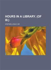 Hours in a Library. (of III.) Volume I,115375424X,9781153754248