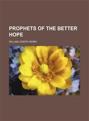 Prophets of the better hope,1150281561,9781150281563