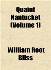 Quaint Nantucket (Volume 1),1153120399,9781153120395